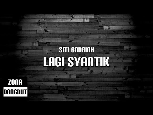 Siti Badriah - Lagi Syantik (Lirik) class=
