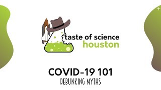 tos Houston presents, COVID-19 101 -  Debunking Myths