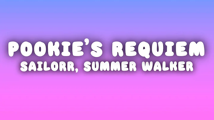 SAILORR - POOKIE’S REQUIEM (Lyrics) ft. Summer Walker