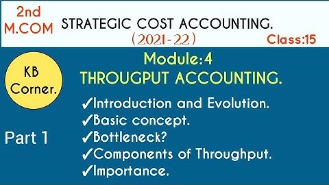 Throughput Accounting(Part:1)2ndSEM. M.COM, Module 4 in Malayalam.
