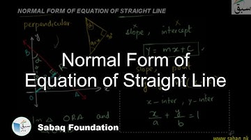 Normal Form of Equation of Straight Line, Math Lecture | Sabaq.pk
