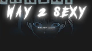 『 Way 2 Sexy 』Flow edit zneysuu