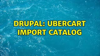 Drupal: Ubercart import catalog