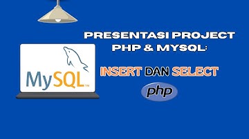 Implementasi INSERT dan SELECT | Tugas Mata Kuliah Pemrograman Web
