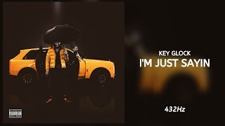 Key Glock - I'm Just Sayin (432Hz)