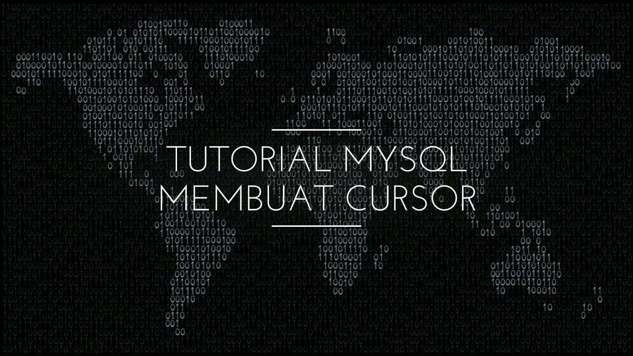 Tutorial MySQL : Proses Pembuatan Cursor - YouTube