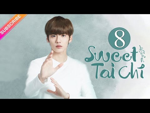 【ENG SUB】Sweet Tai Chi EP08 | Bi Wen Jun, Sun Qian | Woman of Tai Chi Badass【Fresh Drama】