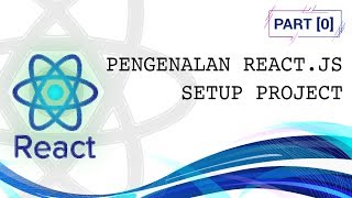 Tutorial React  #0 - Pengenalan & Instalasi