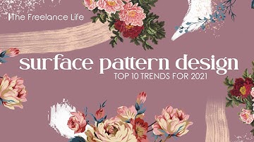 The Freelance Life - Design Analysis: Top 10 Surface Pattern Design Trends + Inspiration for 2021