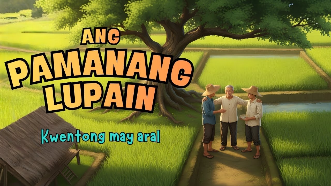 Ang Pamanang Lupain | Kwentong Tagalog | Kwentong May Aral