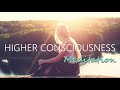 Entering Into Higher Consciousness A 10 Minute Guided Meditation 