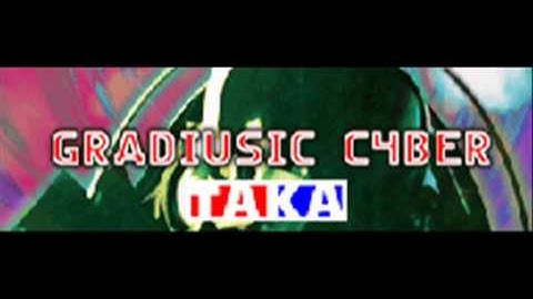 TAKA - GRADIUSIC CYBER (HQ)