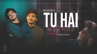 TU HAI - Mashup | Darshan Raval  X Mitraz | FT. Neha | Naresh Parmar | BT music K