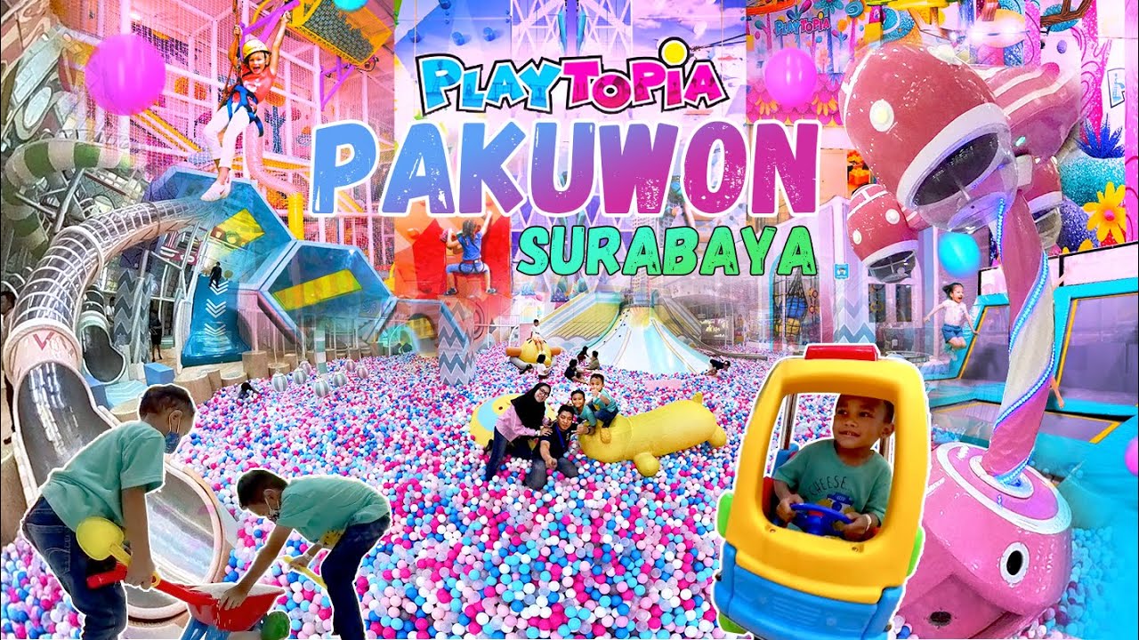 PLAYTOPIA Pakuwon Mall | REVIEW Dalemnya Luasss Banget terbesar di Surabaya !!!