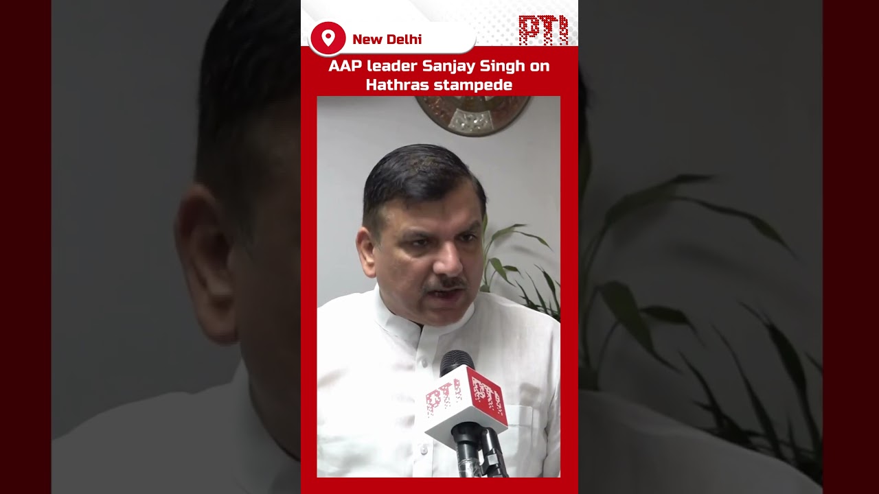 Find out the previous records of this 'baba': AAP leader Sanjay Singh on Hathras stampede