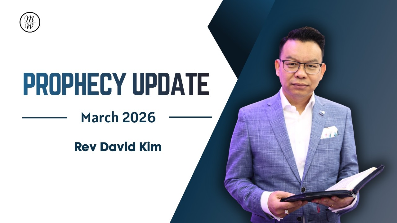 Prophecy Update | March 2026 | Rev David Kim