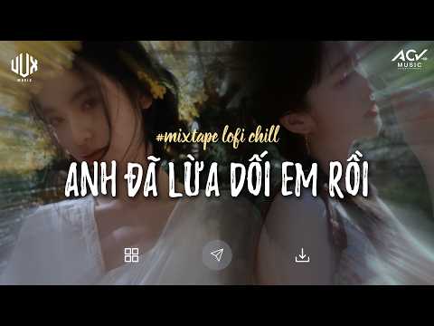 Mixtape 26 Phút Nhạc Lofi Chill | Playlist Lofi Thư Giãn Cuối Ngày, Nghe Để Lấy Lại Mood