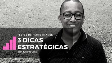 Testes de Performance: 3 dicas estratégicas