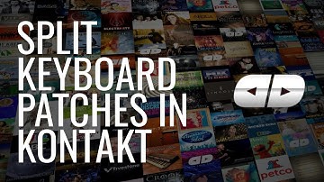 How to create split keyboard patches in Native Instruments Kontakt