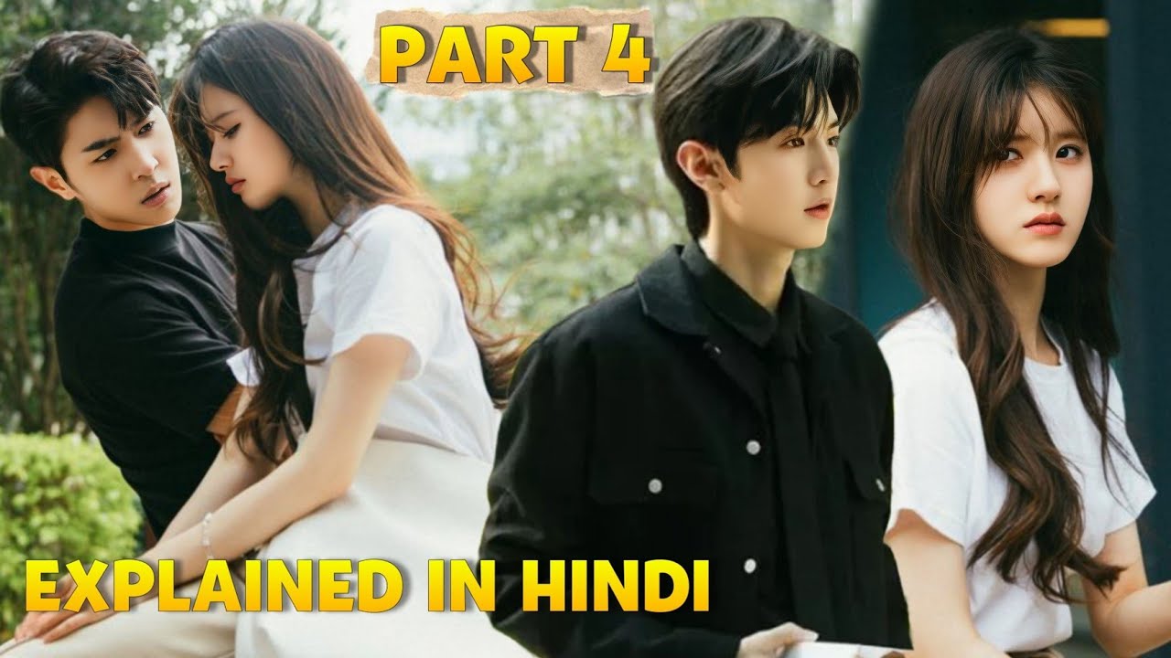 PART-4 | Hidden Love (हिन्दी) Chinese Drama Explained in Hindi (2023)|Hidden Love Explained in Hindi