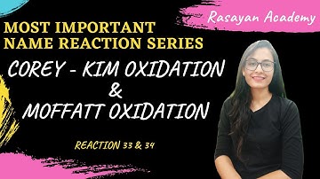 100 Name Reactions (033/034) - Corey - Kim Oxidation | Moffatt Oxidation | Alcohol Oxidation