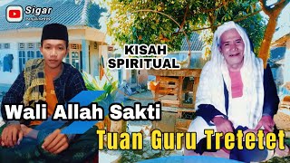 Guided by Tuan Guru Tretetet: A Spiritual Testimony That Invites Suspicion