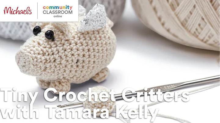 Online Class: Tiny Crochet Critters with Tamara Ke...