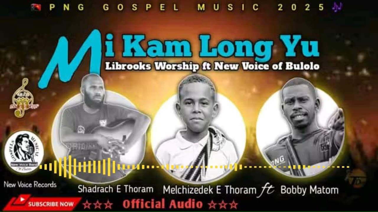 PNG LATEST GOSPEL//MI KAM LONG YU||LIBROOKS WORSHIP FT NEW VOICE OF BULOLO🎶🎵🕊🇵🇬