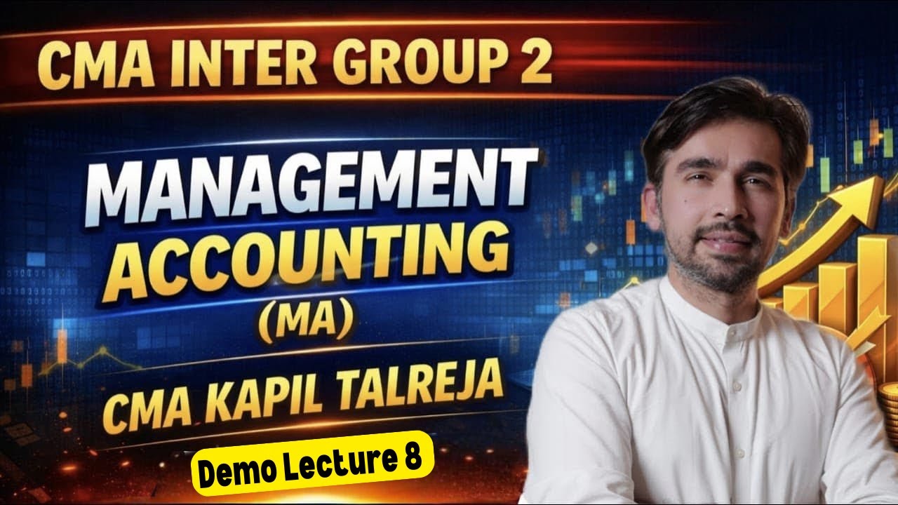 CMA Inter Group 2 – Management Accounting | Demo Lecture 8 | CMA Kapil Talreja
