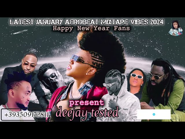 LATEST JANUARY AFROBEAT MIXTAPE VIBES 2024 / dj tested #Comissionnier dj wysei /Azalonkup /Timaya class=