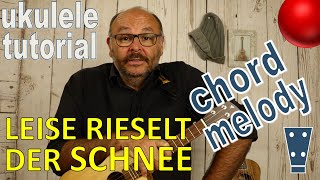 LEISE RIESELT DER SCHNEE - Ukulele Chord Melody - Ukulele SOLO leicht gemacht (Tutorial  Deutsch)