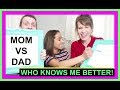 WHO KNOWS ME BETTER | MOM VS DAD CHALLENGE