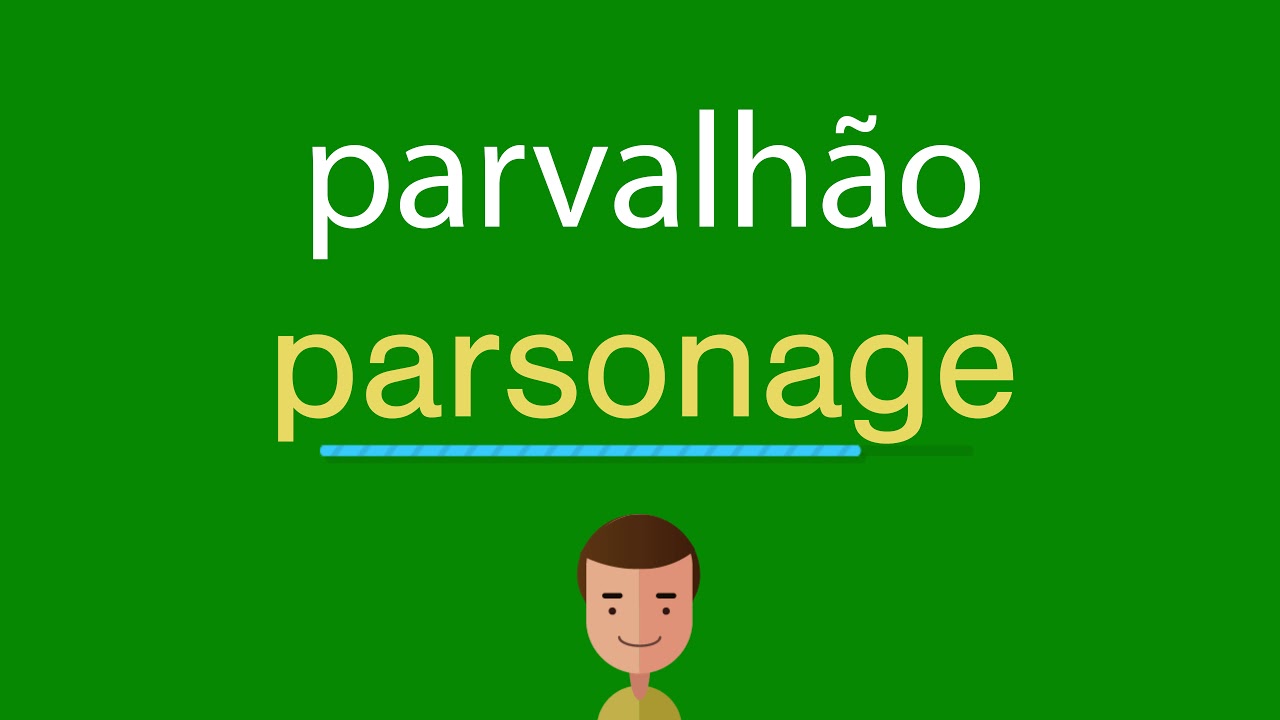 Como dizer parvalhão em inglês