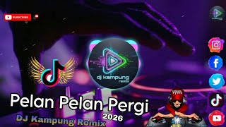 DJ Pelan Pelan Pergi & Sofia Kaya Version Remix 2026 Viral Di TikTok Dangdut Dj Remix koplo