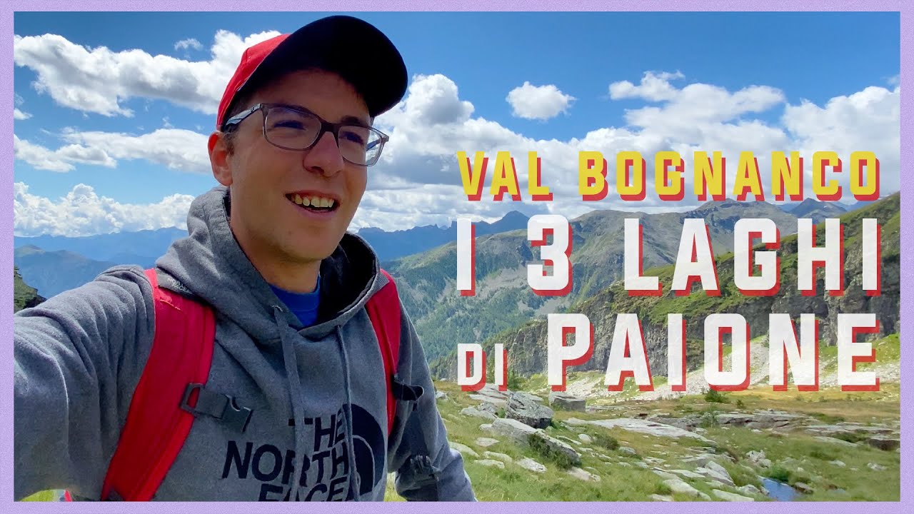 VAL BOGNANCO - i 3 LAGHI di PAIONE!🌊| VLOG 👁‍🗨