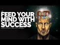 Feed your mind with success  motivational