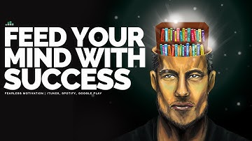 Feed Your Mind With Success - Motivational Video