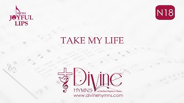 Take My Life O Lord Song Lyrics | N18 | With Joyful Lips Hymns | Divine Hymns