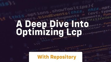 A deep dive into optimizing lcp