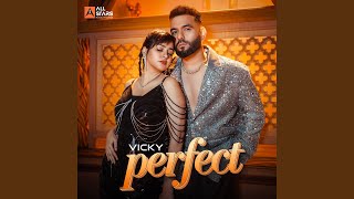 Perfect - Vicky, Gurlez Akhtar