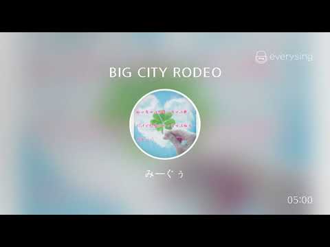 [everysing] BIG CITY RODEO