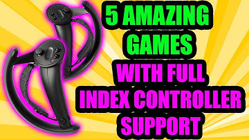 5 Amazing Games Utilizing Full Valve Index Controllers Support