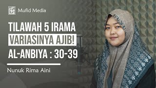 5 IRAMA! Tilawah Merdu Surah Al-Anbiya 30-39 || Nunuk Rima Aini || Quran Recitation Al-Anbiya 30