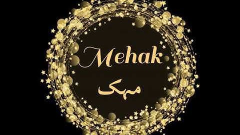 Mehak مہک name video whatsapp status - Mehak name video whatsapp status - Mehak name video