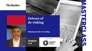 Drivers of de-risking – Reducing the risk of de-risking Ch 1/4