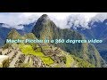 Machu Picchu, Peru in a 360 Degrees Travel Video