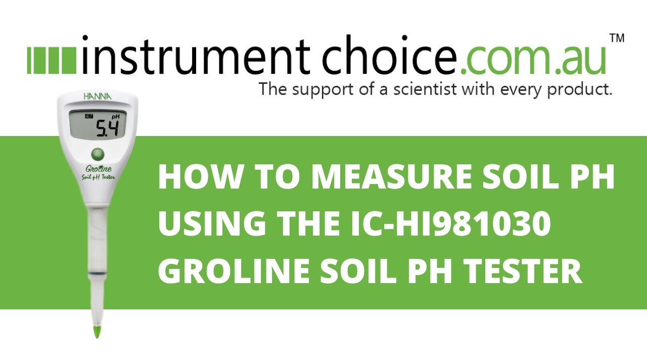 How to Measure Soil pH using the IC-HI981030 Groline Soil pH Tester -  YouTube