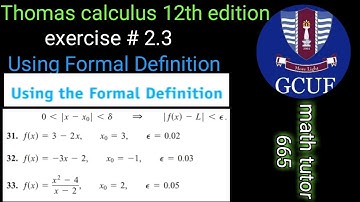 || Thomas calculus 12 edition exercise # 2.3 Question # 31-36 || Using Formal Definition || math ||