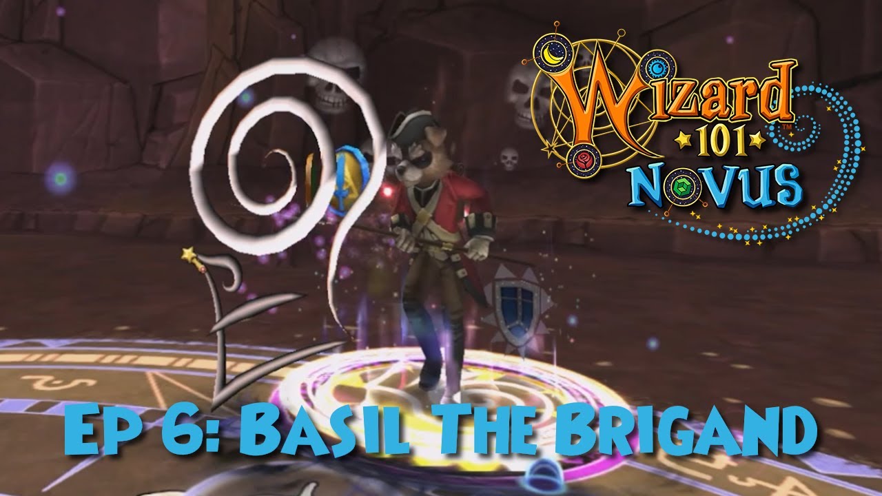 Wizard101 Novus Ep 6 Basil The Brigand YouTube