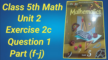 Class 5 Math Ch 2 Ex 2c Q 1 Part (f - j) | Class 5 Math Ex 2c Q 1 Part ( f - j ) #math